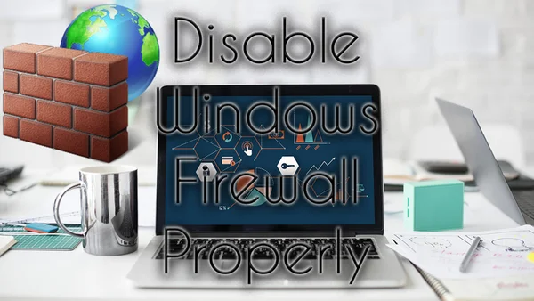 Disable Windows Firewall Properly featured image